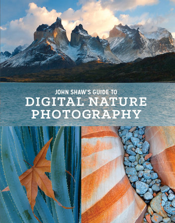John Shaw’s Guide to Digital Nature Photography Book Cover