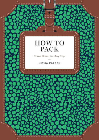 How to Pack: Travel Smart for Any Trip Book Cover